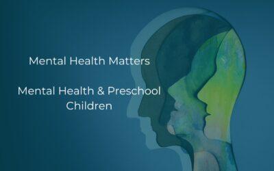 Mental Health and Preschool Aged Children